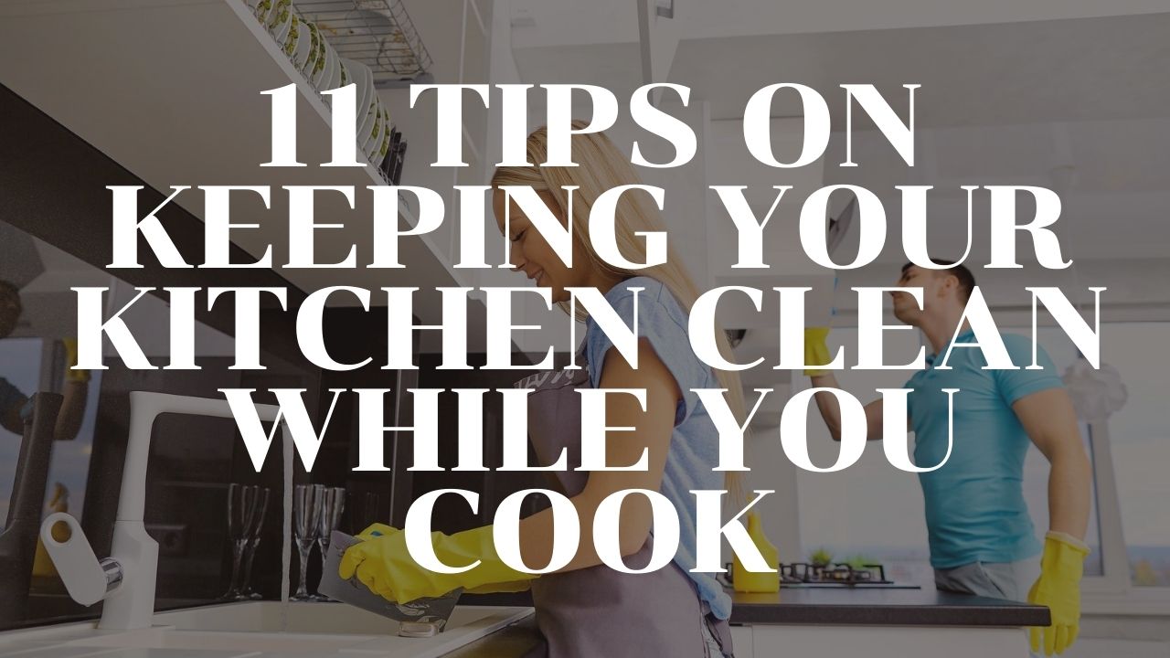 Tips on keeping your kitchen clean while you cook